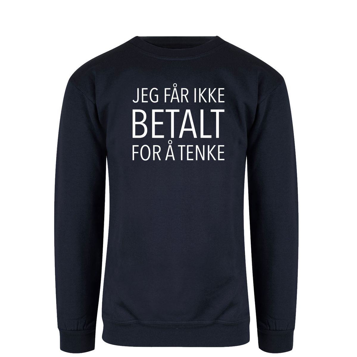 Ikke Betalt for å Tenke Genser