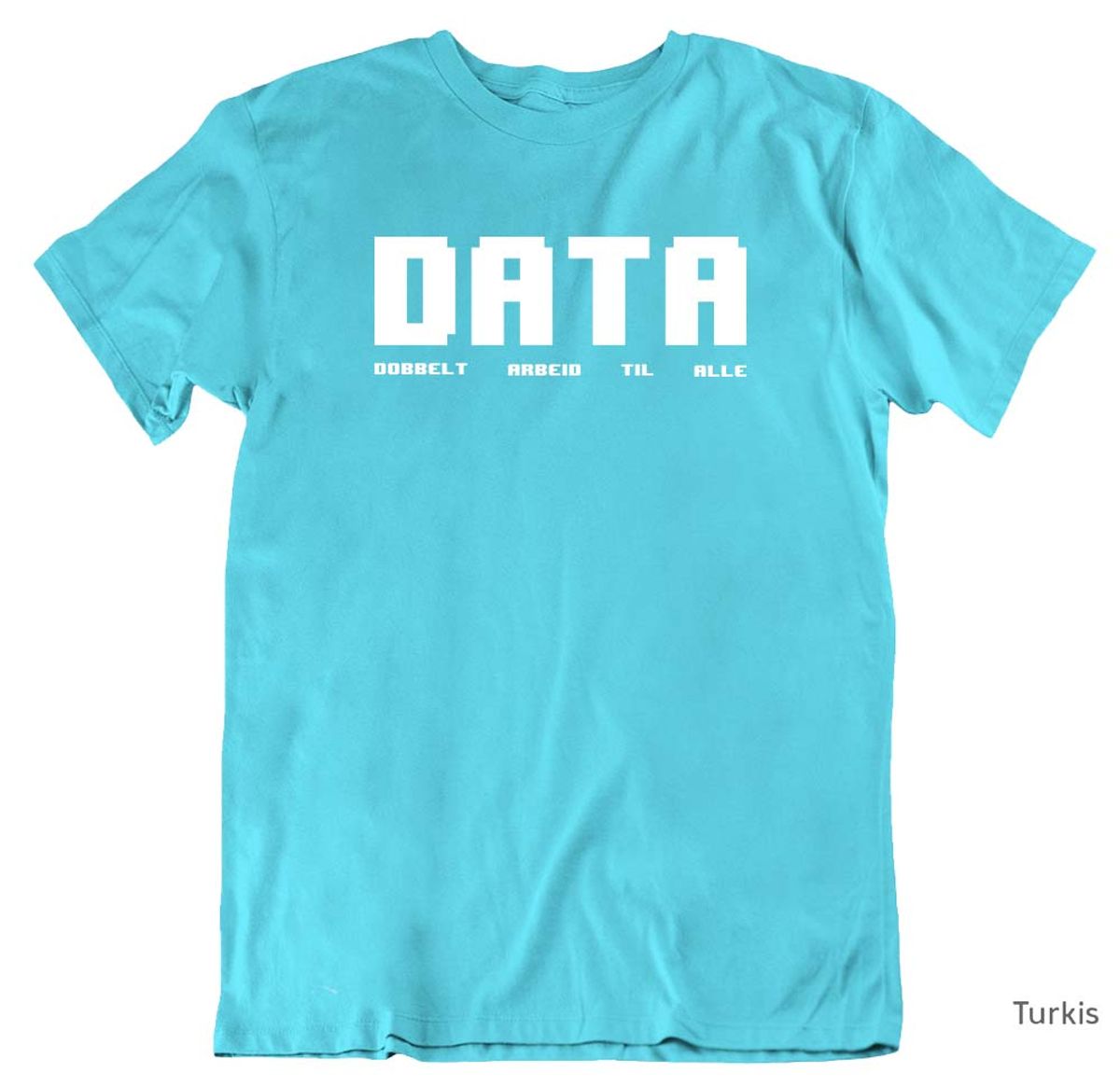 DATA (dobbelt arbeid til alle) T-skjorte 